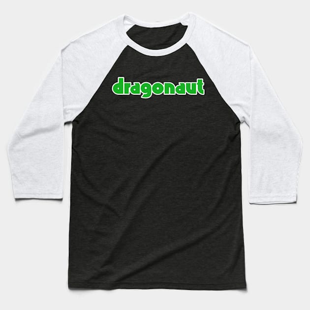 Dragonaut typograph Baseball T-Shirt by Aprilskies